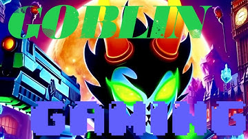 First Ever Episode Of Goblin Gaming!!!