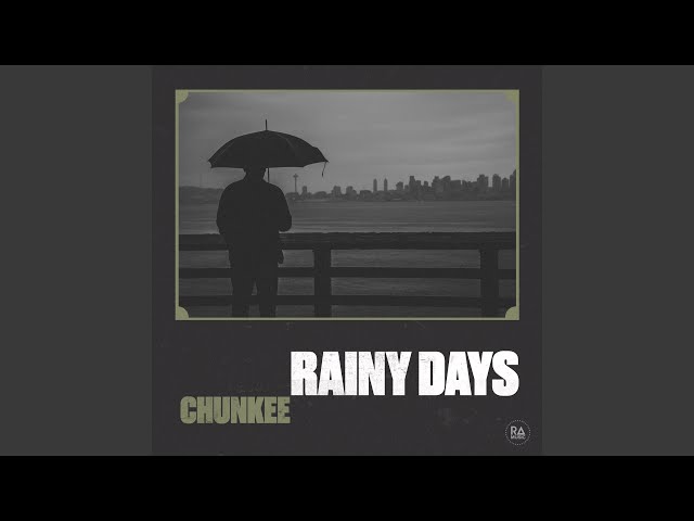 Chunkee - Rainy Days