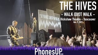 Walk Idiot Walk - The Hives LIVE - Vancouver - 11/9/2023 - PhonesUP