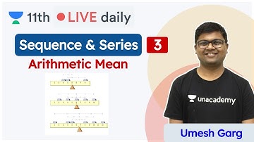 CBSE Class 11: Sequence & Series L3 | Maths | Unacademy Class 11 & 12 | Umesh Sir