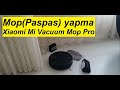 Mop(Paspas) yapma, Xiaomi Mi Vacuum Mop Pro