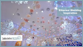 Ethereal Wedding Inspiration | Shop The Look | Tableclothsfactory.com