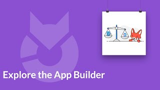 Explore the App Builder