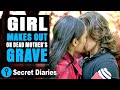 Girl Makes Out on Dead Mother’s Grave | @secret_diaries