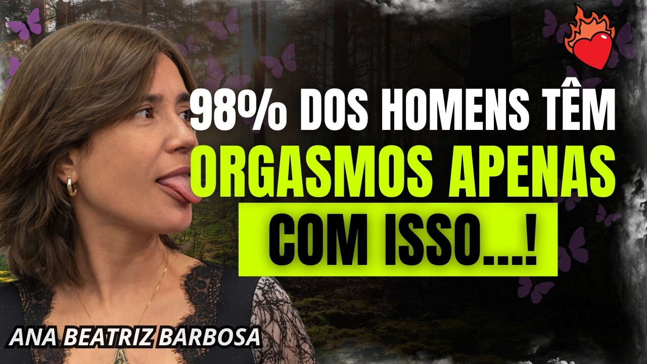 #1 Ponto de Prazer Masculino que as Mulheres Não Conhecem (Que Vai Explodir) | Ana Beatriz Barbosa
