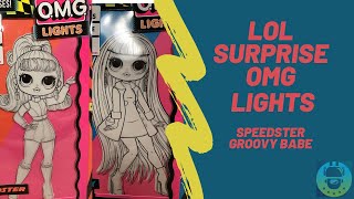 LOL Surprise OMG Lights Speedster and Groovy Babe Toy Unboxing Review | TadsToyReivew