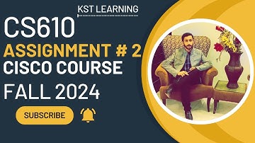 CS610 Assignment 2 Solution Fall 2024 | CS610 Assignment No 2 Fall 2024 | KST Learning