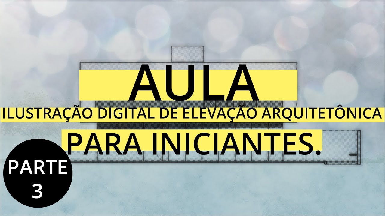 Aula: Ilustração Digital de Elevação Arquitetônica para Iniciantes. (Parte 3 - Luz e Sombra)