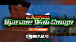 DJ TRAP BASS AJARANE WALI SONGO by AJY ONE ZERO