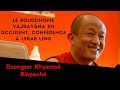 Dzongsar Khyentse Rinpoche – Le bouddhisme Vajrayâna en Occident, conférence à Lérab Ling