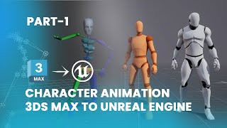 Character Animation -3ds MAX to UE_Part01