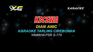 KECEWA KARAOKE tarling TANPA VOKAL - DIAN ANIC -  (High Quality AUDIO)