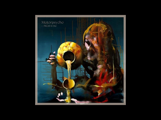 Motorpsycho - The All Is One