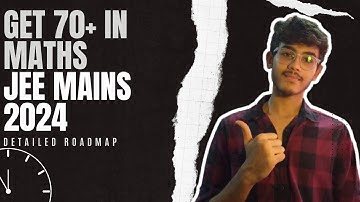 GET 70+ IN MATHS IN JEE MAINS 2024 EASILY BY DOING THIS 💪🚀| DETAILED ROADMAP 🚀