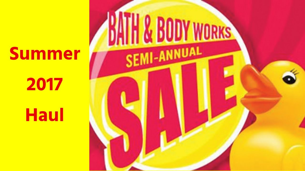 bath and body works semi annual sale haul summer 2017 youtube bath and body works semi annual sale summer 2017