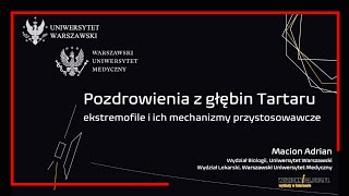 Ekstremofile i ich mechanizmy przystosowawcze / Adrian Macion