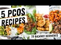 5 PCOS Friendly Recipes | Easy Healthy Dinners for PCOS