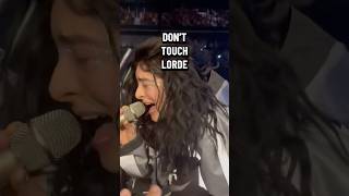 Don’t touch Lorde