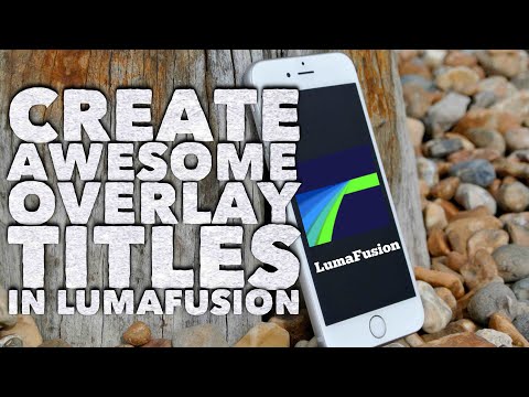 LumaFusion How to Create Awesome Titles with Overlay Videos & Royalty Free Music