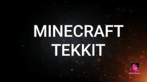 Minecraft tekkit intro