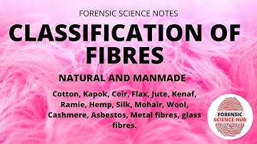 Classification of fibres | UGC NET forensic science