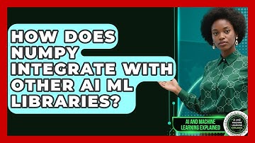 How Does NumPy Integrate With Other AI ML Libraries? - AI and Machine Learning Explained