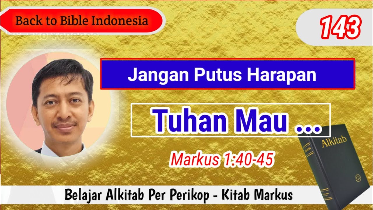 Jika si kusta di sembuhkan, anda juga - Markus 1:40-45