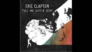 Eric Clapton sings 'enough is enough' on new COVID policy protest song 'This Has Gotta Stop'