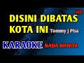 DISINI DIBATAS KOTA INI - KARAOKE Nada Wanita Cewek #nostalgia