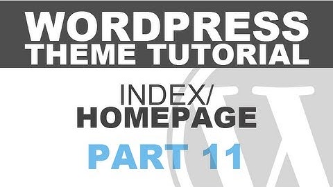 Responsive Wordpress Theme Tutorial - Part 11 - Index Page