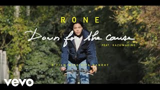 Video thumbnail of "Rone - Down For The Cause Ft. Kazu Makino (Official Video)"