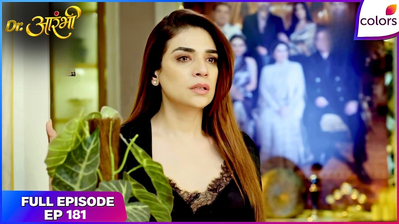 Dr. Aarambhi  | Full Episode - 181 | Avantika Faces Sunil's Wrath | Colors TV