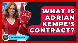 What Is Adrian Kempe's Contract? - Hockey Fan Network