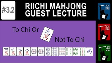 Riichi Mahjong Guest Lecture #3 Part 2: Open Decision Making