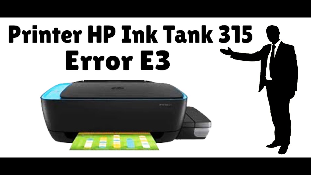 Salah Satu Penyebab Printer HP Ink Tank 315 - Error E3