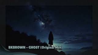 Download Lagu BKBROWN - GHOST (Original Mix) MP3