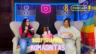 Komadritas Ep. 8 - Body shaming