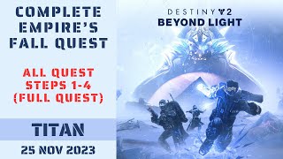 Empire's Fall full quest - Destiny 2 - Solo Beyond Light Campaign - Titan - 25 Nov 2023