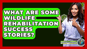 What Are Some Wildlife Rehabilitation Success Stories? - Earth Science Answers
