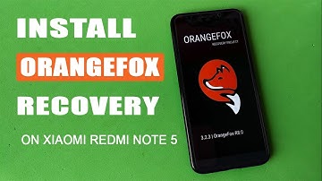 [Best Alternative of TWRP] Install Orange Fox Recovery on Redmi Note 5/ Redmi 5 Plus