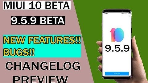 MIUI 10 Global Beta 9.5.9 Changelog Preview