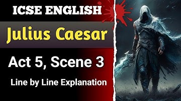 Julius Caesar - Act 5 Scene 3 | line by line explanation in hindi | ICSE | English For All | Drama
