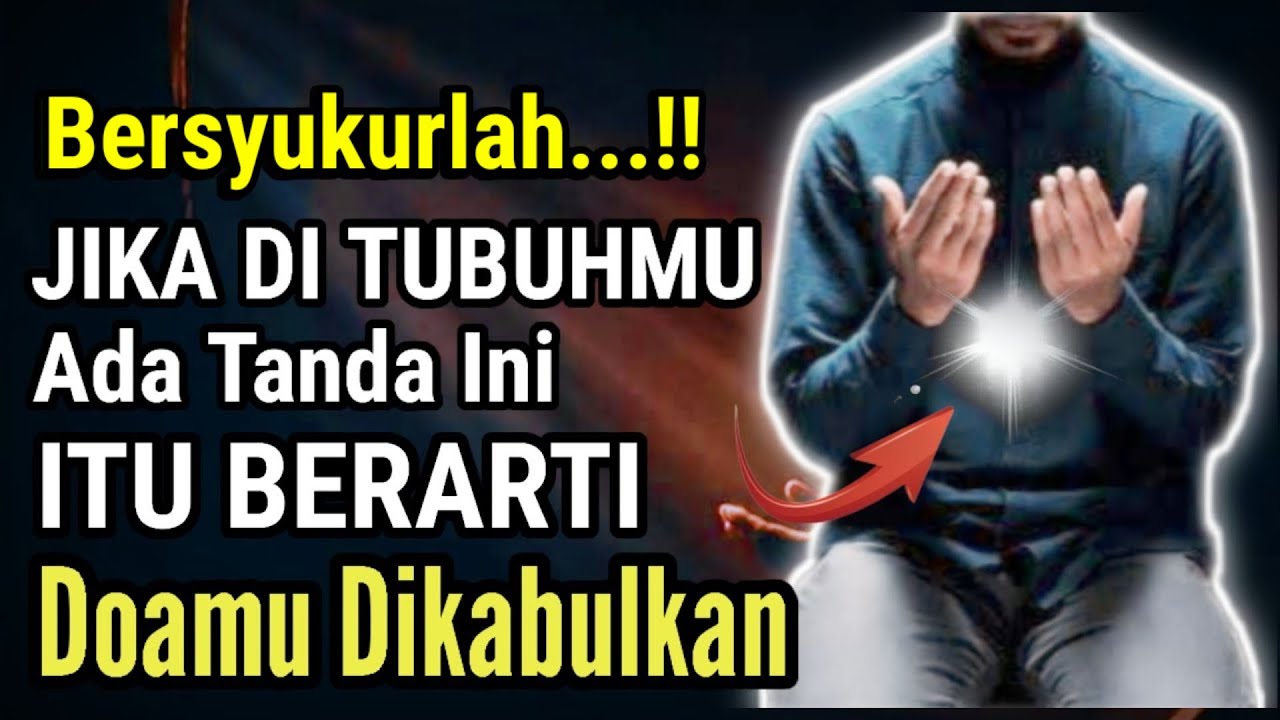 LANGSUNG BERSYUKUR INILAH 7 CIRI DAN TANDA ORG YANG DOANYA DIKABULKAN OLEH ALLAH, SEMOGA DOA ANDA TE