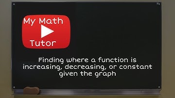 ALEKS | Finding where a function is increasing, decreasing, or constant given the graph
