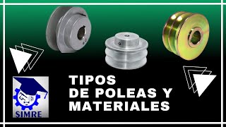 TIPOS DE POLEAS SUS PARTES Y MATERIALES DE FABRICACIÓN