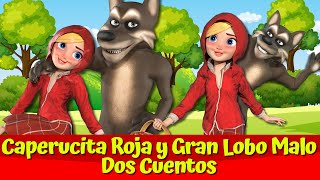 Caperucita Roja y Gran Lobo Malo🔴🐺  I Dos Cuentos 🔴 I Cuentos de hadas españoles by Cuentos Encantadores 1,185 views 2 days ago 18 minutes