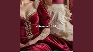 Whispers by Firelight