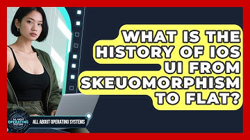 What Is The History Of iOS UI From Skeuomorphism To Flat? - All About Operating Systems