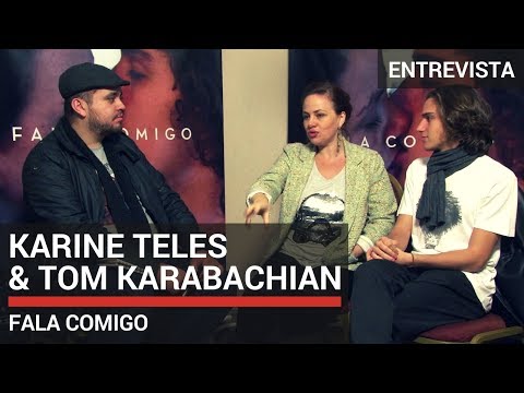 Entrevista com Karine Teles e Tom Karabachian (Fala Comigo)