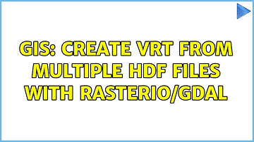 GIS: Create VRT from multiple hdf files with Rasterio/GDAL